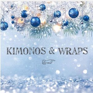 KIMONOS & WRAPS: Reasonable Offers Accepted